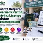 Documents Required for a Learner’s Permit and Driving License in Pakistan