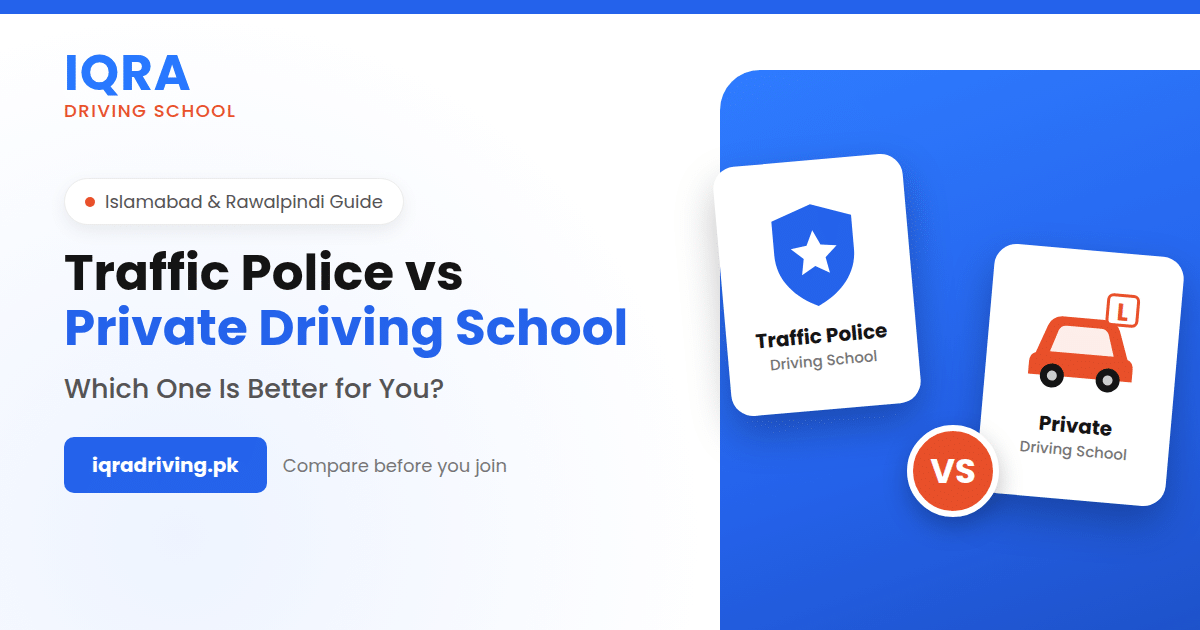 Traffic police vs private driving school in Islamabad and Rawalpindi